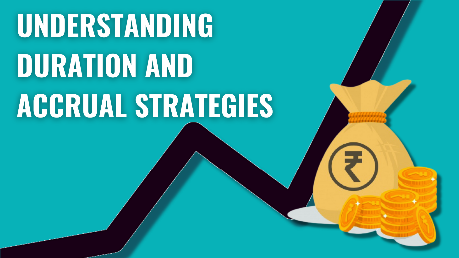 Understanding Duration And Accrual Strategies